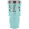 Shihtzu Travel Mug If I Cant Bring My Dog Im Not 30 oz Stainless Steel Tumbler