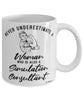 Simulation Consultant Mug Never Underestimate A Woman Who Is Also A Simulation Consultant Coffee Cup White