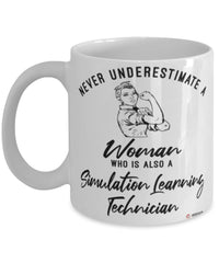 Simulation Learning Technician Mug Never Underestimate A Woman Who Is Also A Simulation Learning Tech Coffee Cup White