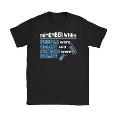 Smart Phone Shirt When People Were Smart Phones Are Dumb Gildan Womens T-Shirt