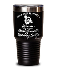 Social Security Disability Lawyer Tumbler Never Underestimate A Woman Who Is Also A Social Security Disability Lawyer 30oz Stainless Steel Black