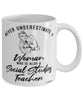 Social Studies Teacher Mug Never Underestimate A Woman Who Is Also A Social Studies Teacher Coffee Cup White