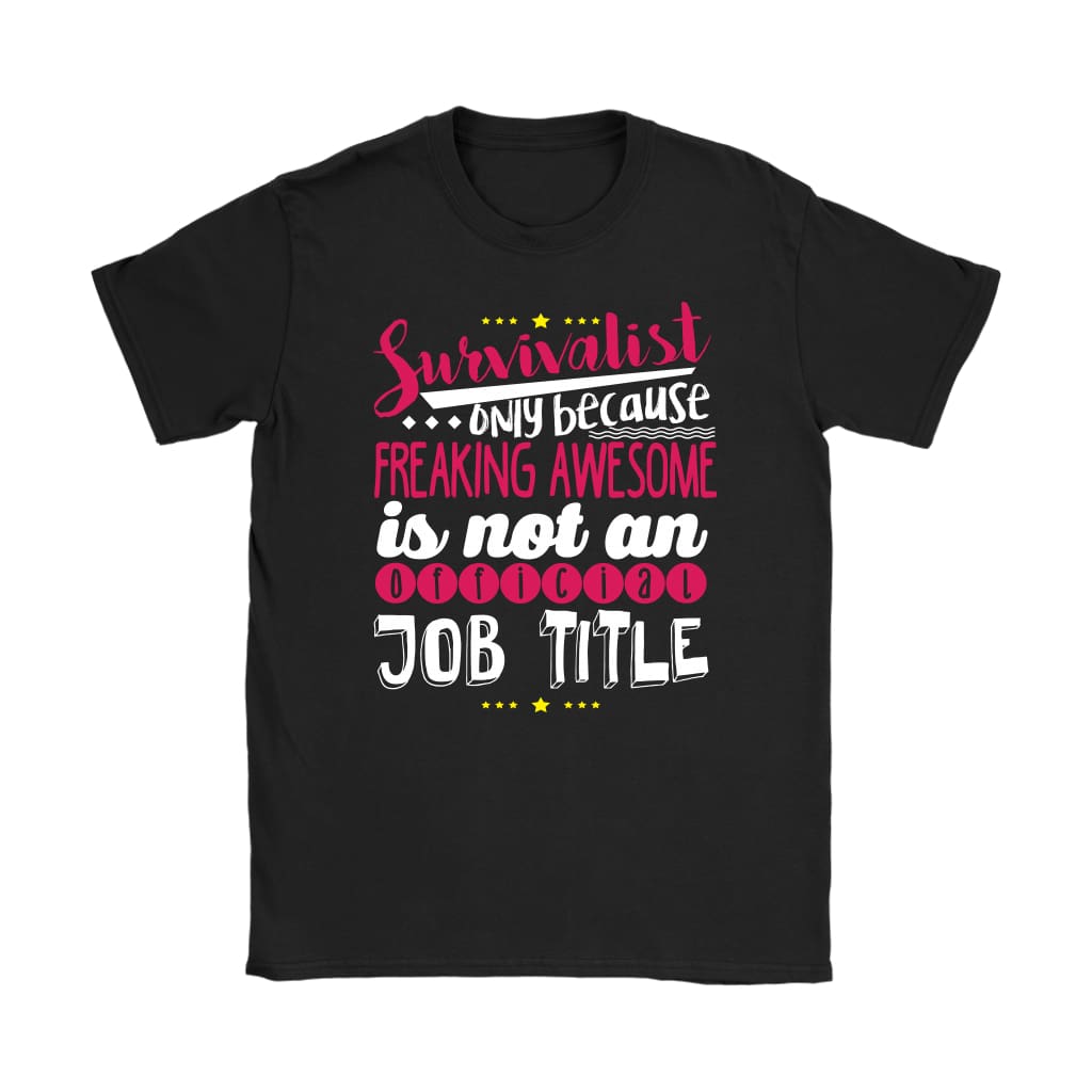 Social Worker Shirt Survival List Only Because Freaking Gildan Womens T-Shirt