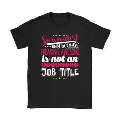 Social Worker Shirt Survival List Only Because Freaking Gildan Womens T-Shirt