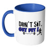 Sport Fitness Mug Dont Sit Get Fit White 11oz Accent Coffee Mugs