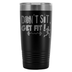 Sport Fitness Travel Mug Don't Sit Get Fit 20oz Stainless Steel Tumbler