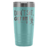 Sport Fitness Travel Mug Don't Sit Get Fit 20oz Stainless Steel Tumbler