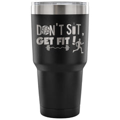 Sport Fitness Travel Mug Don't Sit Get Fit 30 oz Stainless Steel Tumbler