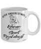 Sport Psychologist Mug Never Underestimate A Woman Who Is Also A Sport Psychologist Coffee Cup White