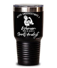 Sports Analyst Tumbler Never Underestimate A Woman Who Is Also A Sports Analyst 30oz Stainless Steel Black