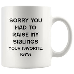 sSampsell Custom Sorry You Had To Raise My Siblings