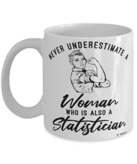 Statistician Mug Never Underestimate A Woman Who Is Also A Statistician Coffee Cup White