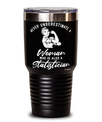 Statistician Tumbler Never Underestimate A Woman Who Is Also A Statistician 30oz Stainless Steel Black