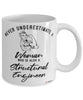 Structural Engineer Mug Never Underestimate A Woman Who Is Also A Structural Engineer Coffee Cup White