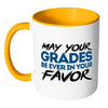 Student Mug May Your Grades Be Ever In Your Favor White 11oz Accent Coffee Mugs