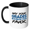 Student Mug May Your Grades Be Ever In Your Favor White 11oz Accent Coffee Mugs