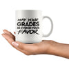 Students Mug May Your Grades Be Ever In Your Favor 11oz White Coffee Mugs