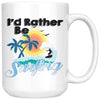 Surfing Mug I'd Rather Be Surfing 15oz White Coffee Mugs