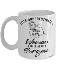 Surgeon Mug Never Underestimate A Woman Who Is Also A Surgeon Coffee Cup White