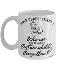 Sustainability Consultant Mug Never Underestimate A Woman Who Is Also A Sustainability Consultant Coffee Cup White