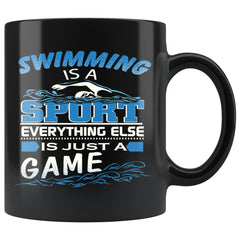 Swimmer Mug Swimming Is A Sport Everything Else A Game 11oz Black Coffee Mugs