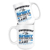 Swimmers Mug Swimming Is A Sport Everything Else A Game 15oz White Coffee Mugs