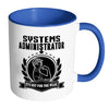System Administrator Mug Its Not For The Weak White 11oz Accent Coffee Mugs