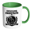 System Administrator Mug Its Not For The Weak White 11oz Accent Coffee Mugs