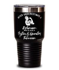 System Operations Technician Tumbler Never Underestimate A Woman Who Is Also A System Operations Tech 30oz Stainless Steel Black