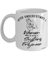 Systems Engineer Mug Never Underestimate A Woman Who Is Also A Systems Engineer Coffee Cup White