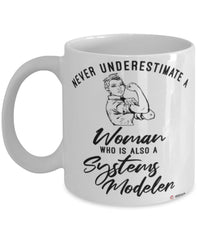 Systems Modeler Mug Never Underestimate A Woman Who Is Also A Systems Modeler Coffee Cup White