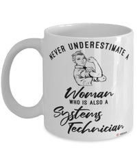 Systems Technician Mug Never Underestimate A Woman Who Is Also A Systems Tech Coffee Cup White