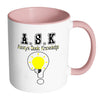 Teacher Mug ASK Always Seek Knowledge White 11oz Accent Coffee Mugs