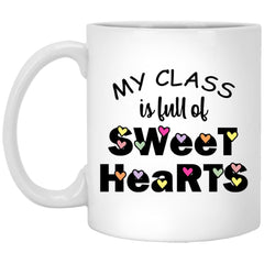 Teacher Mug My Class Is Full Of Sweet Hearts Coffee Cup 11oz White XP8434