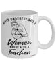 Teacher Mug Never Underestimate A Woman Who Is Also A Teacher Coffee Cup White