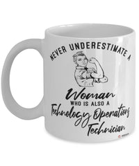 Technology Operations Technician Mug Never Underestimate A Woman Who Is Also A Technology Operations Tech Coffee Cup White