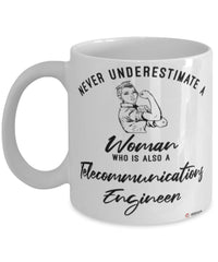 Telecommunications Engineer Mug Never Underestimate A Woman Who Is Also A Telecommunications Engineer Coffee Cup White