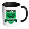 Tennis Mug Weapon Of Choice White 11oz Accent Coffee Mugs