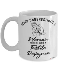 Textile Designer Mug Never Underestimate A Woman Who Is Also A Textile Designer Coffee Cup White