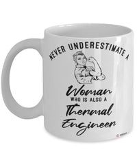 Thermal Engineer Mug Never Underestimate A Woman Who Is Also A Thermal Engineer Coffee Cup White