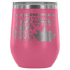 To Relieve Stress I Do Yoga Just Kidding 12 oz Stainless Steel Wine Tumbler