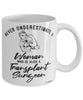 Transplant Surgeon Mug Never Underestimate A Woman Who Is Also A Transplant Surgeon Coffee Cup White