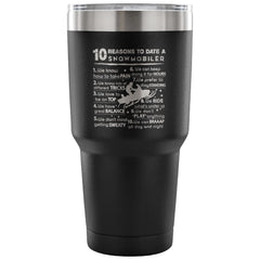 Travel Mug 10 Reasons To Date A Snowmobiler 30 oz Stainless Steel Tumbler