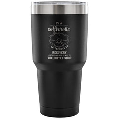 Travel Mug A Coffeeholic On The Way To Recovery 30 oz Stainless Steel Tumbler