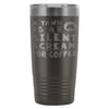 Travel Mug A Yawn Is A Silent Scream For Coffee 20oz Stainless Steel Tumbler