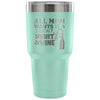 Travel Mug All Mom Wants Is Silent Night And Wine 30 oz Stainless Steel Tumbler