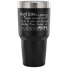 Travel Mug Autism is a Journey I Never Planned 30 oz Stainless Steel Tumbler