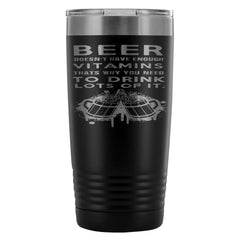 Travel Mug Beer Doesnt Have That Many Vitamins 20oz Stainless Steel Tumbler