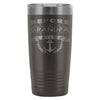 Travel Mug Before I Was A Grandpa I Was A Sailor 20oz Stainless Steel Tumbler