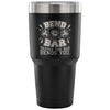 Travel Mug Bend The Bar Before The Bar Bends You 30 oz Stainless Steel Tumbler